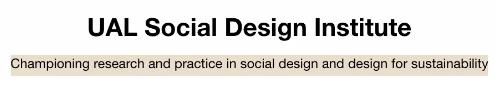 UAL School of Social Design SDI UAL School of Social Design SDI